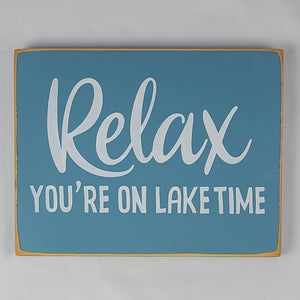 Relax You're On Lake Time Wooden Sign