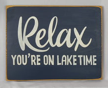 Load image into Gallery viewer, Relax You&#39;re On Lake Time Wooden Sign
