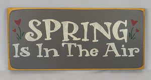 Spring Is In The Air painted Wooden Sign