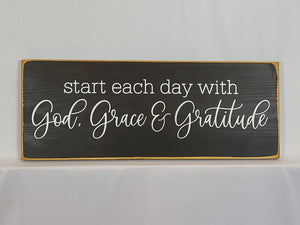 Start Each Day with God, Grace & Gratitude Decorative Wooden Sign