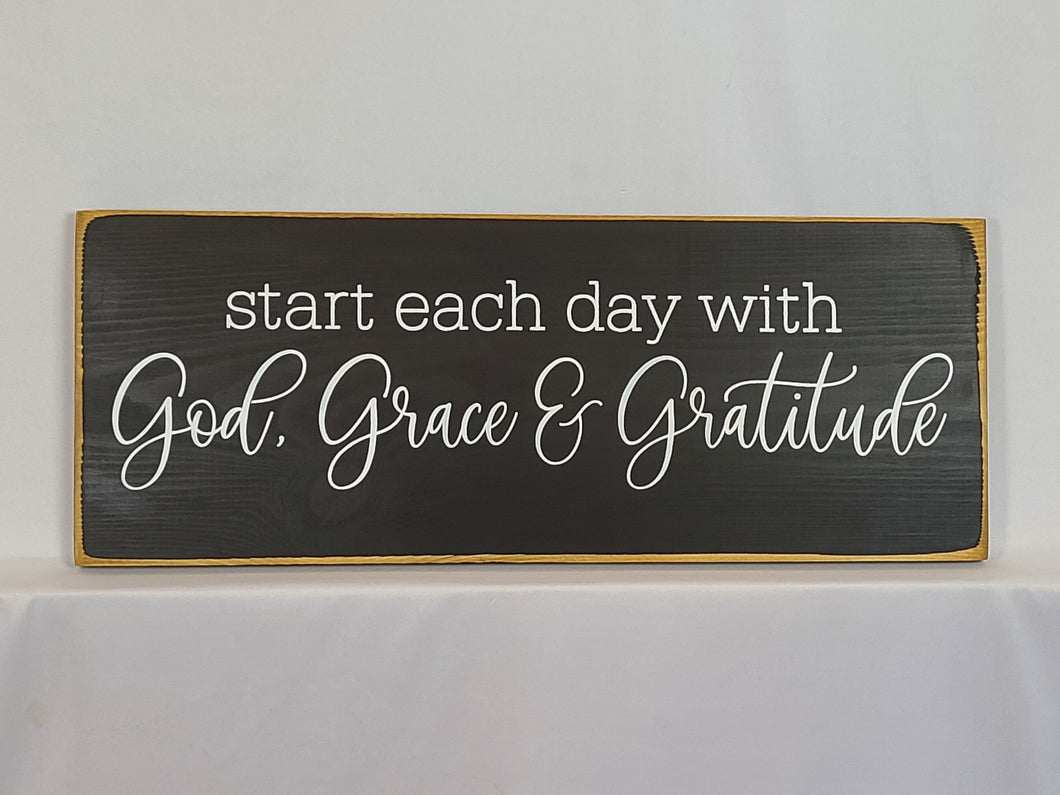 Start Each Day with God, Grace & Gratitude Decorative Wooden Sign