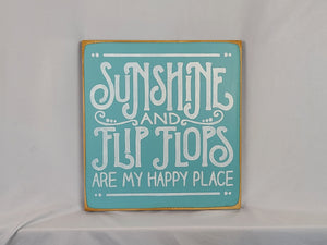 Sunshine And Flip Flops Are My Happy Place Wooden Sign