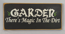Load image into Gallery viewer, Garden There is Magic In The Dirt Wooden Garden Sign
