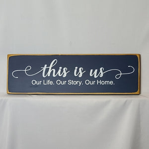 This Is Us. Our Life. Our Story. Our Home Classy Decorative Wooden Sign