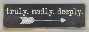 Truly Madly Deeply Wooden Sign