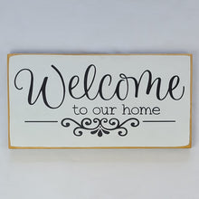 Load image into Gallery viewer, Welcome To Our Home Wooden Sign

