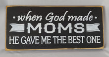 Load image into Gallery viewer, When God Made Moms Decorative Wooden Sign
