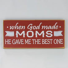 Load image into Gallery viewer, When God Made Moms Decorative Wooden Sign
