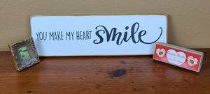 You Make My Heart Smile Romantic Wood Sign