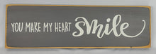 Load image into Gallery viewer, You Make My Heart Smile Romantic Wood Sign
