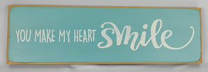 You Make My Heart Smile Romantic Wood Sign