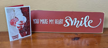 Load image into Gallery viewer, You Make My Heart Smile Romantic Wood Sign
