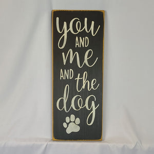 You And Me And The Dog Romantic Wood sign for Pet Owners