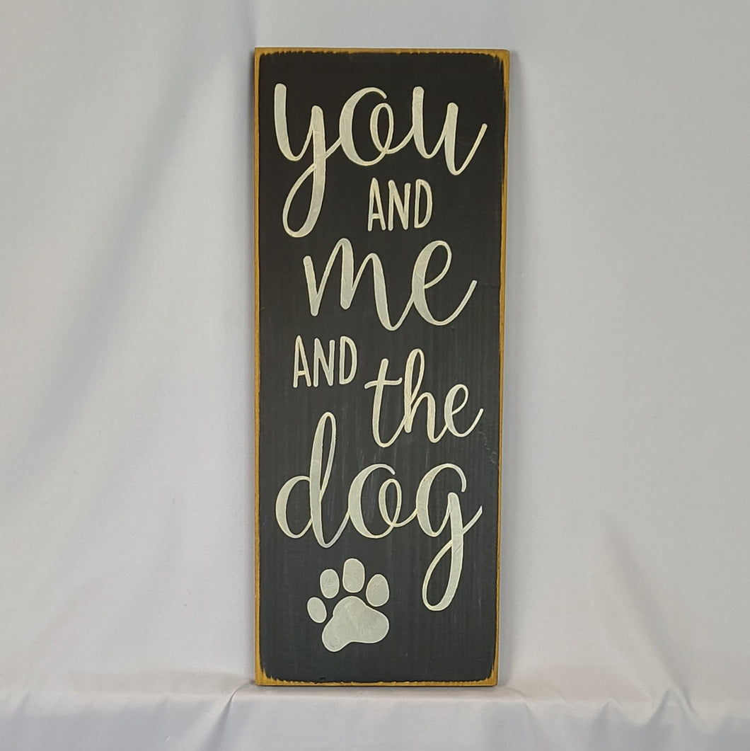 You And Me And The Dog Romantic Wood sign for Pet Owners