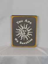 Load image into Gallery viewer, You Are My Sunshine Mini Wooden Sign Featuring the Sun
