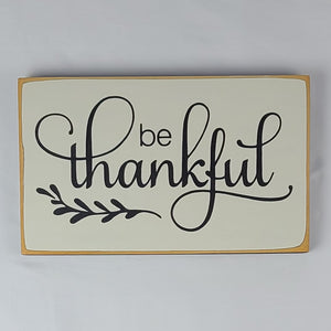 Be Thankful Wooden Sign